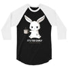 too early (black) 3/4 Sleeve Shirt