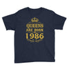 queens are born in 1986 Youth Tee