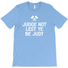 judge not lest ye be judy T-Shirt