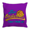 life without basketball Throw Pillow
