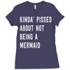 kinda' pissed about not being a Ladies Fitted T-Shirt