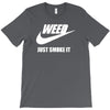 weed   just smoke it   mens funny T-Shirt