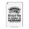 There Aren't  Many Things I Love More Than Fishing iPad Mini 4