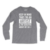 keep in mind that im an artist Long Sleeve Shirts