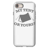 my tent or yours iPhone 8