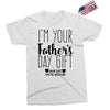 I'm Your Father's Day Gift Mom Says You're Welcome Exclusive T-shirt