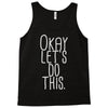 okay let's do this Tank Top