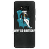 why so british Samsung Galaxy S8 Case