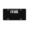 of course i'm right i'm bob License Plate