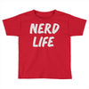 nerd life Toddler T-shirt