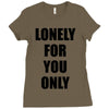 lonely for you only Ladies Fitted T-Shirt