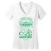 I Don't Need Therapy Just to Go Gardening Women's V-Neck T-Shirt