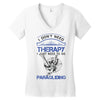 I Don't Need Therapy Just to Go Paragliding Women's V-Neck T-Shirt