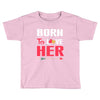 couple tshirt   born to love her Toddler T-shirt