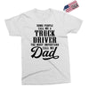 Some People Call Me a Truck Driver The Most Important Call Me Dad Exclusive T-shirt