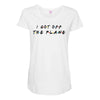 i got off the plane Maternity Scoop Neck T-shirt