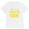 come to the math side V-Neck Tee