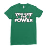 you got the power 2 Ladies Fitted T-Shirt