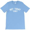 Not Today Toby T-Shirt