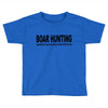 boar hunting tex Toddler T-shirt
