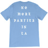 No More Parties In La T-Shirt
