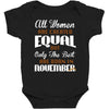 all women are created equal but only the best are born in november Baby Bodysuit