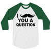 i mustache you 3/4 Sleeve Shirt