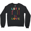 let's fall in love Crewneck Sweatshirt