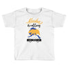 alaska is calling and i must go Toddler T-shirt
