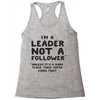 leader not a follower unless a Racerback Tank