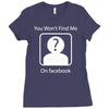 you won't find me on facebook geeky Ladies Fitted T-Shirt