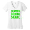 skaters gonna skate Women's V-Neck T-Shirt