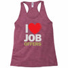 i love job offers Racerback Tank