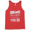 dreams don't work Tank Top