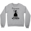 Princesses Are Born In October Crewneck Sweatshirt