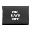 no days off Accessory Pouches