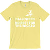no rest for the wicked T-Shirt