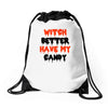 witch better have my candy Drawstring Bags