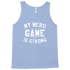 nerd game is strong Tank Top