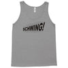 schwing! Tank Top
