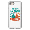 We Have So Much Chemistry Together iPhone 8