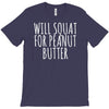 will squat for peanut butter T-Shirt