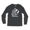 the only thing wrong with dogs Long Sleeve Shirts