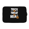 trick or treat or beer Laptop sleeve