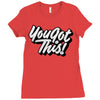 you got this Ladies Fitted T-Shirt