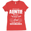 I&rsquo;m Called Auntie Because I&rsquo;m Way Too Cool To Be Called Grandma Ladies Fitted T-Shirt