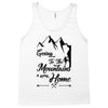 Going To The Mountains Is Going Home Tank Top