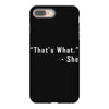 that's what she said quote white logo iPhone 8 Plus Case