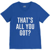 that's all you got V-Neck Tee