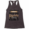 i never dreamed i would be a super cool daddy but here i am killing it Racerback Tank